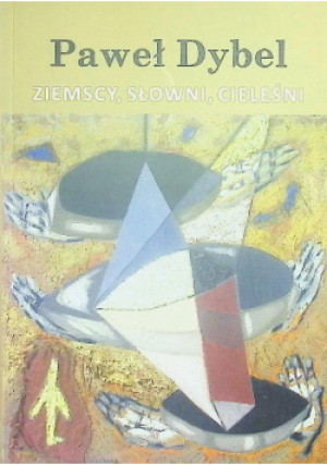 Ziemscy słowni cieleśni - Paweł Dybel - książka  wyd. 2019