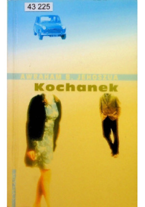 Kochanek - Awraham B. Jehoszua - książka  wyd. 2005