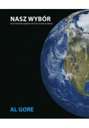 Nasz wybór - Al Gore - książka  wyd. 2010
