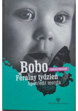 Bobo Feralny tydzień Spowiedź motyla - Janusz Korczak - książka  wyd. 2018