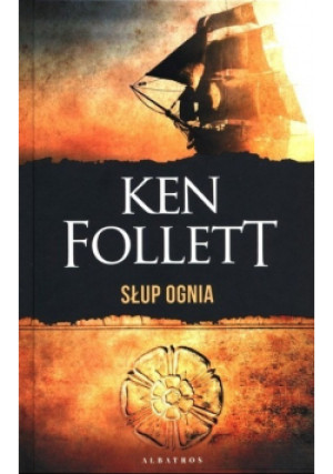 Słup ognia - Ken Follett - książka  wyd. 2020
