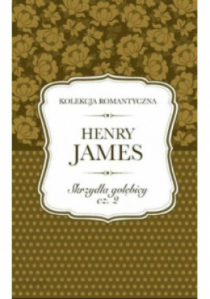 Skrzydła gołębicy Część 2 - Henry James - książka