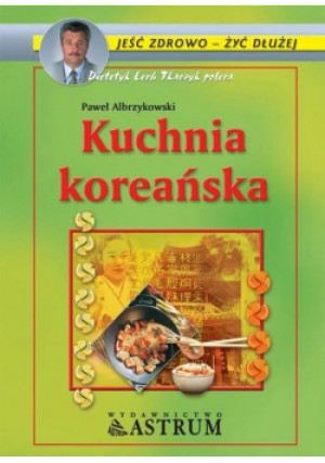 Kuchnia koreańska - Paweł Albrzykowski - książka  wyd. 2002
