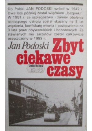 Zbyt ciekawe czasy - Jan Podoski - książka historyczna wyd. 1991