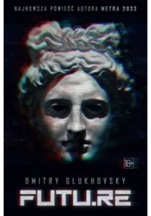 Futu re - Dmitry Glukhovsky - książka fantasy wyd. 2022