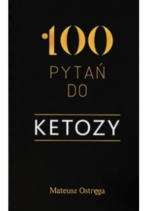 100 pytań do ketozy - Mateusz Ostręga - książka  wyd. 2021