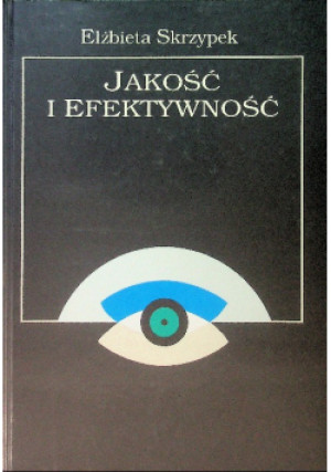 Jakość i efektywność - Elżbieta Skrzypek - książka  wyd. 2000