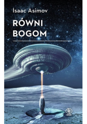 Równi bogom - Isaac Asimov - książka  wyd. 2023