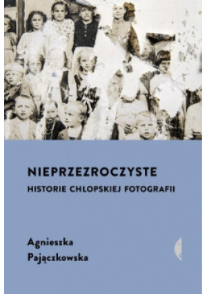 Nieprzezroczyste - Agnieszka Pajączkowska - książka reportaż wyd. 2023