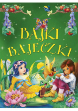 Bajki bajeczki - Anna Stefaniak, Lech Stefaniak - książka  wyd. 2023