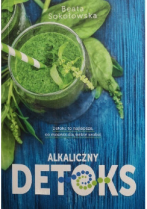 Alkaliczny detoks - Beata Sokołowska - książka  wyd. 2016