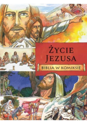 Życie Jezusa. Biblia w komiksie - Ben Alex - książka  wyd. 2018