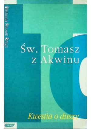 Kwestia o duszy - Tomasz z Akwinu - książka historyczna wyd. 1996