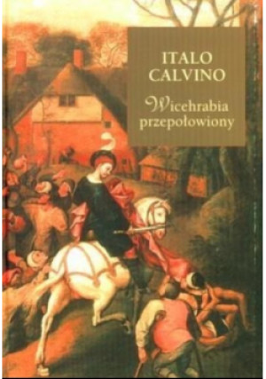 Wicehrabia przepołowiony - Italo Calvino - książka historyczna wyd. 2004