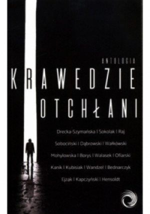 Krawędzie otchłani - E. Raj, i inni, Barbara Drecka-Szymańska, Bartosz Sokolak - książka fantasy wyd. 2021