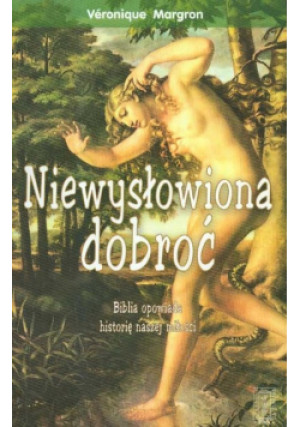 Niewysłowiona dobroć - Veonique Margron - książka  wyd. 2008