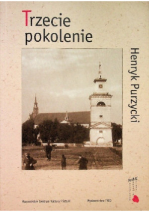 Trzecie pokolenie - Henryk Purzycki - książka historyczna wyd. 2006
