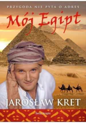 Mój Egipt Dedykacja autora - Jarosław Kret - książka reportaż wyd. 2011