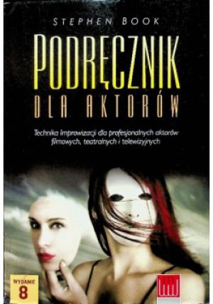 Podręcznik dla aktorów - Stephen Book - książka  wyd. 2007
