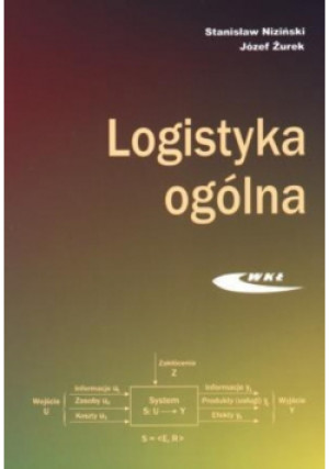 Logistyka ogólna - Stanisław Niziński - książka  wyd. 2014