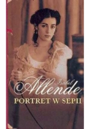Portrety w Sepii - Isabel Allende - książka  wyd. 2001