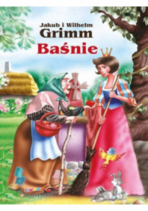 BAŚNIE  Jakub i Wilhelm Griimm - Jakub i Wilhelm Grimm - książka  wyd. 2018