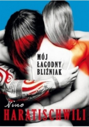 Mój łagodny bliźniak - Nino Haratischwili - książka  wyd. 2013