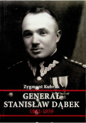 Generał Stanisław Dąbek - Zygmunt Kubrak - książka historyczna wyd. 2022
