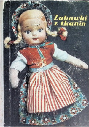 Zabawki z tkanin - Tadeusz Piętowski, Wanda Witaczek - książka  wyd. 1957