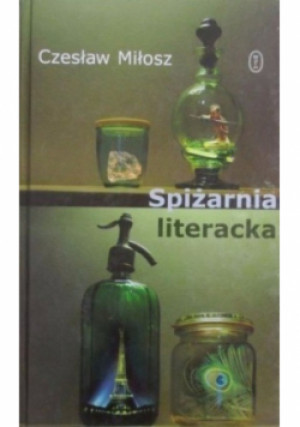 Spiżarnia literacka - Czesław Miłosz - książka reportaż wyd. 2004