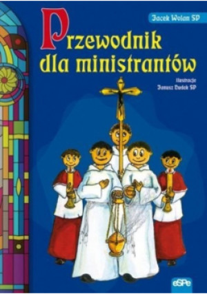 Przewodnik dla ministrantów - Jacek Wolan - książka  wyd. 2011