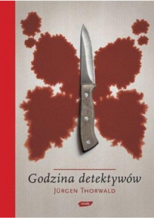 Godzina detektywów - Jurgen Thorwald - książka  wyd. 2010