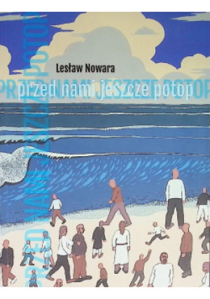 Przed nami jeszcze Potop - Lesław Nowara - książka  wyd. 2023
