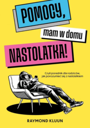 Pomocy, mam w domu nastolatka! - Raymond Kluun - książka  wyd. 2025