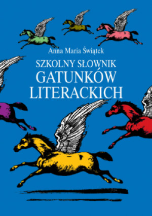 Szkolny słownik gatunków literackich - Anna Maria Świątek - książka  wyd. 2016