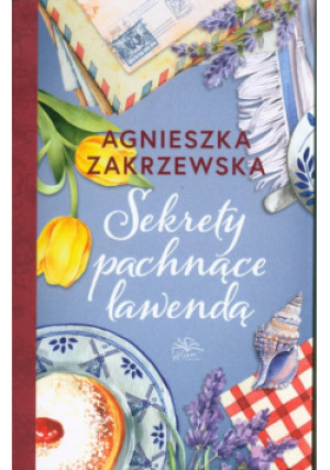 Sekrety pachnące lawendą - Agnieszka Zakrzewska - książka  wyd. 2025