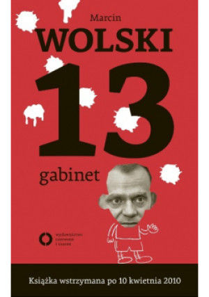 13 Gabinet - Marcin Wolski - książka  wyd. 2011