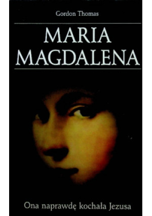 Maria Magdalena - Gordon Thomas - książka  wyd. 2006