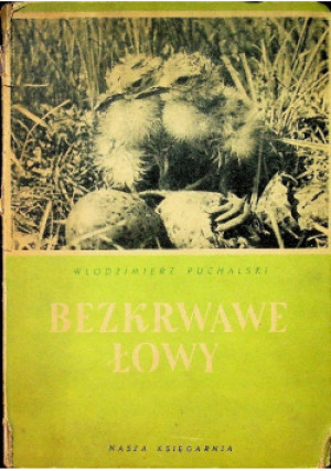 Bezkrwawe łowy - Włodzimierz Puchalski - książka  wyd. 1951