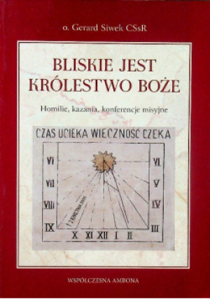 Bliskie jest królestwo Boże - Gerard Siwek - książka  wyd. 2010