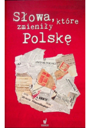 Słowa które zmieniły Polskę - książka historyczna wyd. 2018
