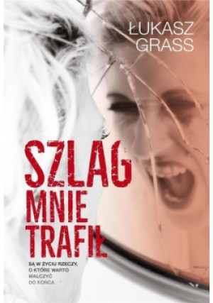 Szlag mnie trafił - Łukasz Grass - książka reportaż wyd. 2019