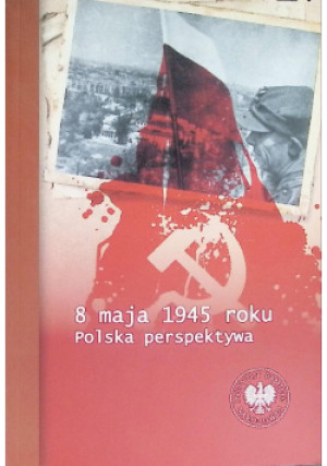 8 Maja 1945 Roku - Piotr Chmielowiec, Tomasz Bereza, Paweł Fornal - książka historyczna wyd. 2023
