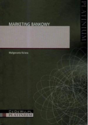 Marketing bankowy - Małgorzata Kolasa - książka  wyd. 2009