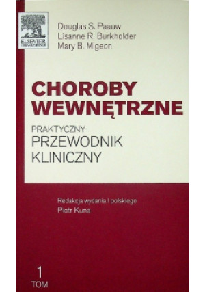 Choroby wewnętrzne Tom 1 - Mary B. Migeon, Douglas S. Paauw, Lisanne R. Burkholder, i inni - książka  wyd. 2009