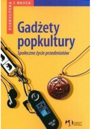 Gadżety popkultury - Wiesław Godzic - książka  wyd. 2007
