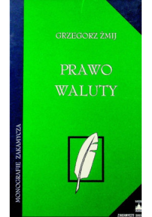 Prawo waluty - Grzegorz Żmij - książka  wyd. 2003