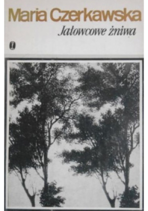 Jałowcowe żniwa - Maria Czerkawska - książka  wyd. 1972