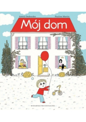 Mój dom - Astrid Desbordes - książka  wyd. 2020