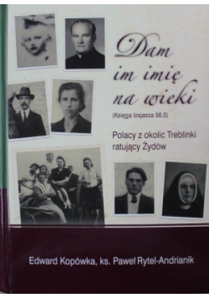Dam im imię na wieki - Edward Kopówka, Paweł Rytel-Andrianik - książka historyczna wyd. 2011
